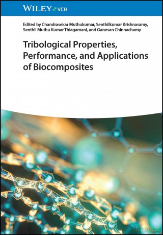 Tribological Properties, Performance, and Applications of Biocomposites - Chandrasekar Muthukumar [KSIĄŻKA]