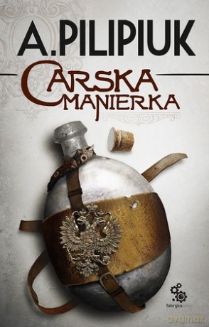 Carska Manierka - Andrzej Pilipiuk [KSIĄŻKA]