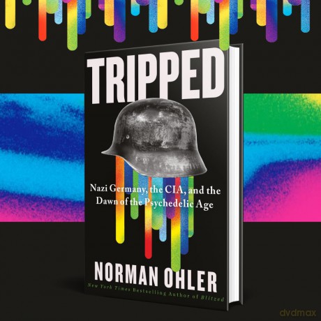 Tripped: Nazi Germany, the CIA, and the Dawn of the Psychedelic Age - Norman Ohler [KSIĄŻKA]