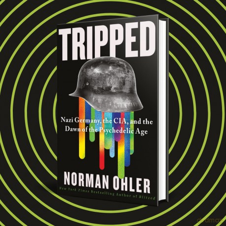 Tripped: Nazi Germany, the CIA, and the Dawn of the Psychedelic Age - Norman Ohler [KSIĄŻKA]