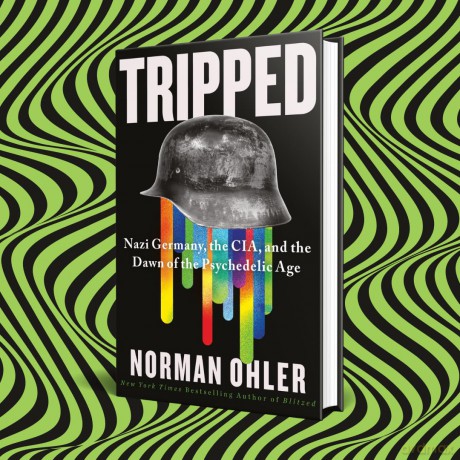 Tripped: Nazi Germany, the CIA, and the Dawn of the Psychedelic Age - Norman Ohler [KSIĄŻKA]
