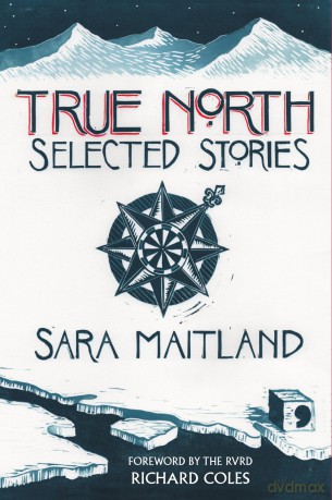 True North: Selected Stories - Sara Maitland [KSIĄŻKA]