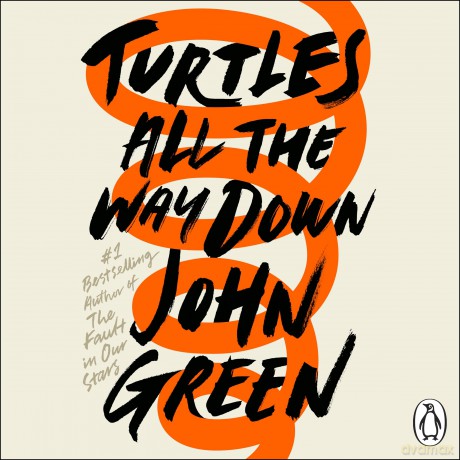 Turtles All the Way Down: Soon to be a major film - John Green [KSIĄŻKA]