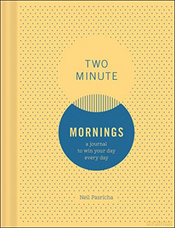 Two Minute Mornings: A Journal to Win Your Day Every Day - Neil Pasricha [KSIĄŻKA]