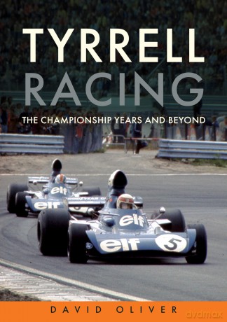 Tyrrell Racing: The Championship Years and Beyond - David Oliver [KSIĄŻKA]