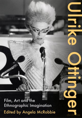 Ulrike Ottinger: Film, Art and the Ethnographic Imagination - Prof. Angela McRobbie [KSIĄŻKA]