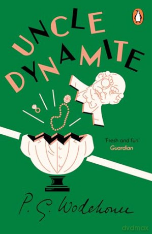 Uncle Dynamite - P.G. Wodehouse [KSIĄŻKA]