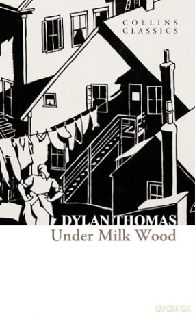 Under Milk Wood (Collins Classics) - Dylan Thomas [KSIĄŻKA]