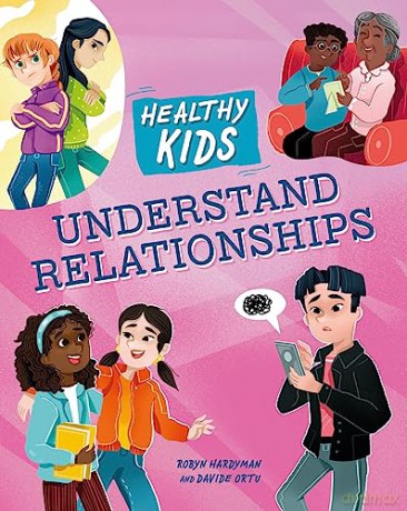 Understand Relationships (Healthy Kids) - Robyn Hardyman [KSIĄŻKA]