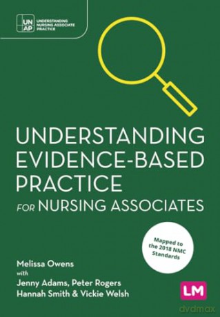 Understanding Evidence-Based Practice for Nursing Associates (Understanding Nursing Associate Practice) - Melissa Owens [KSIĄŻKA]