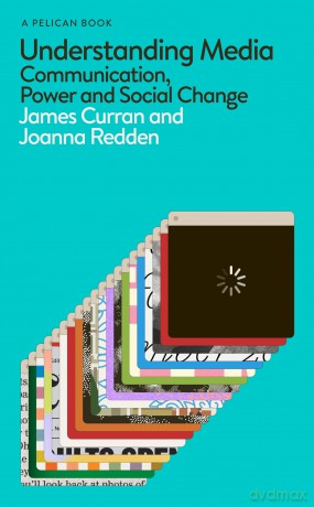 Understanding Media: Communication, Power and Social Change - James Curran [KSIĄŻKA]