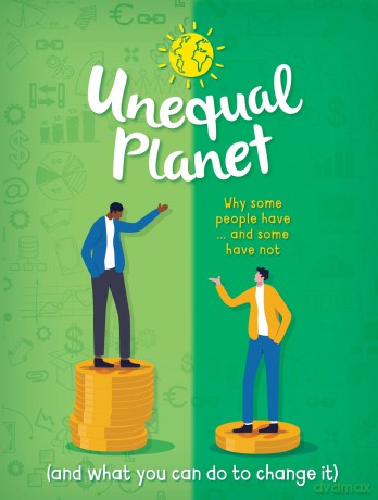 Unequal Planet: Why some people have - and some have not (and what you can do to change it) - Anna Claybourne [KSIĄŻKA]