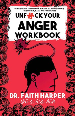 Unfuck Your Anger Workbook: Using Science to Understand Frustration, Rage and Forgiveness. (5-Minute Therapy) - Faith G. Harper [KSIĄŻKA]