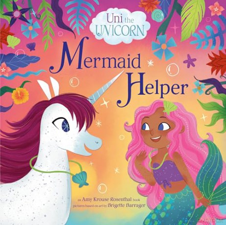 Uni the Unicorn: Mermaid Helper - Amy Krouse Rosenthal [KSIĄŻKA]