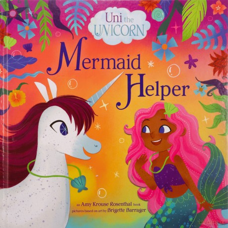 Uni the Unicorn: Mermaid Helper - Amy Krouse Rosenthal [KSIĄŻKA]