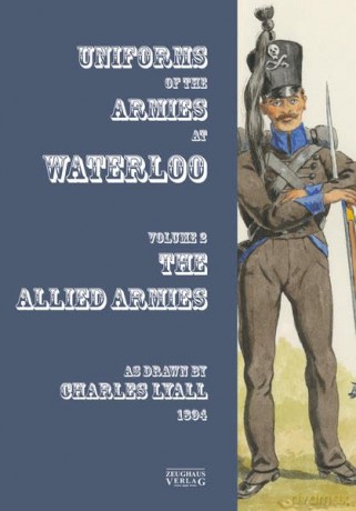 Uniforms of the Armies at Waterloo: Volume 2: The Allied Armies: Volume 1: The Allied Armies - Charles Lyall [KSIĄŻKA]
