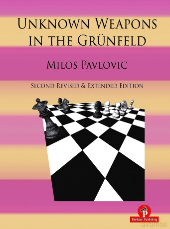 Unknown Weapons in the Grünfeld: Second revised and extended edition - Milos Pavlovic [KSIĄŻKA]