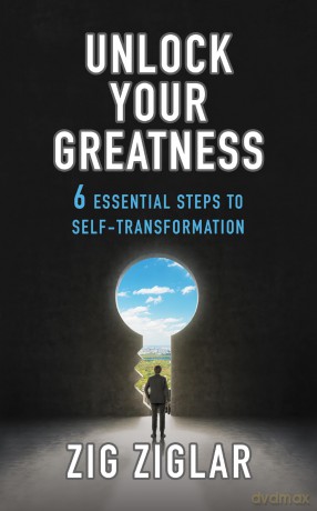 Unlock Your Greatness: 6 Essential Steps to Self-Transformation - Zig Ziglar [KSIĄŻKA]