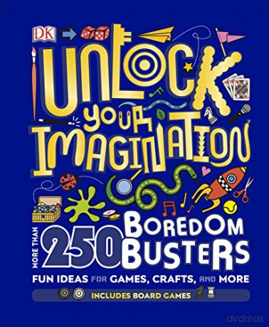 Unlock Your Imagination: 250 Boredom Busters - Fun Ideas for Games, Crafts, and Challenges [KSIĄŻKA]