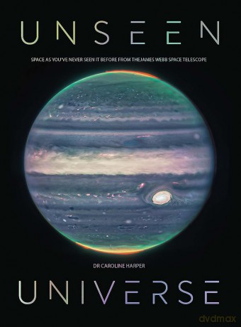 Unseen Universe: New Secrets of the Cosmos Revealed by the James Webb Space Telescope - Dr Caroline Harper [KSIĄŻKA]