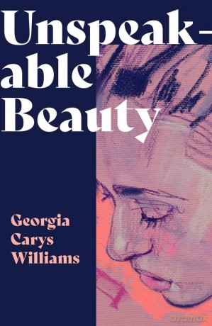 Unspeakable Beauty - Georgia Carys Williams [KSIĄŻKA]