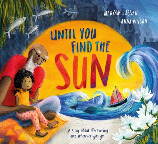 Until You Find The Sun: A story about discovering home wherever you go - Maryam Hassan [KSIĄŻKA]