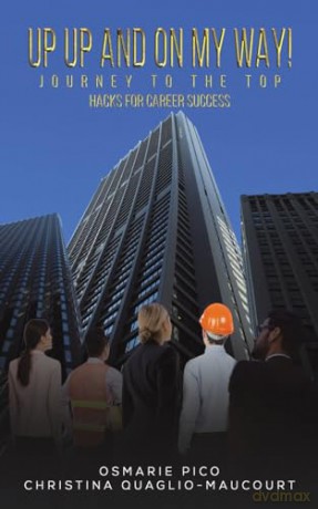 Up Up and On My Way! Journey to the Top: Hacks for Career Success - Osmarie Pico [KSIĄŻKA]
