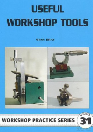 Useful Workshop Tools: No. 31 (Workshop Practice) - Stan Bray [KSIĄŻKA]
