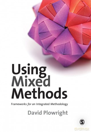 Using Mixed Methods: Frameworks for an Integrated Methodology - David Plowright [KSIĄŻKA]