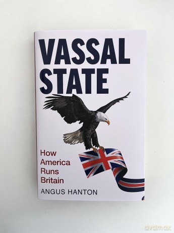 Vassal State: How America Runs Britain - Angus Hanton [KSIĄŻKA]