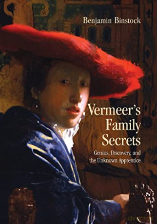 Vermeer's Family Secrets: Genius, Discovery, and the Unknown Apprentice - Andrew Micieli [KSIĄŻKA]