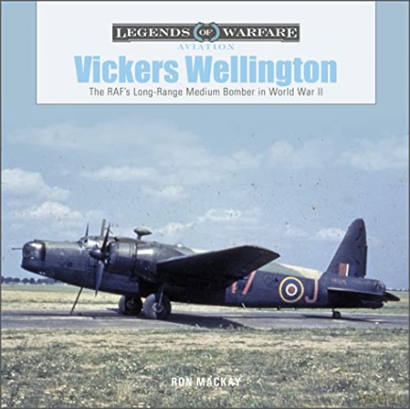 Vickers Wellington: The RAF's Long-Range Medium Bomber in World War II (Legends of Warfare: Aviation): 51 - Ron Mackay [KSIĄŻKA]