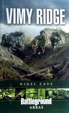 Vimy Ridge: Arras (Battleground Europe) - Nigel Cave [KSIĄŻKA]