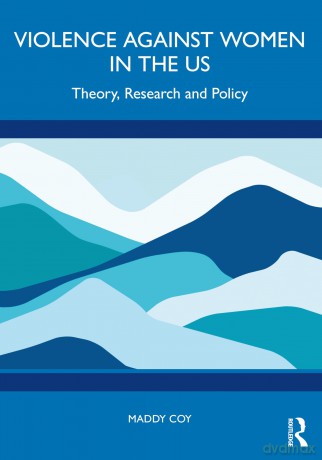 Violence Against Women in the US: Theory, Research and Policy - Maddy Coy [KSIĄŻKA]