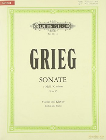 Violin Sonata No. 3 in C minor Op. 45 (Violin and Piano): Für Violine und Klavier (Edition Peters) - Edvard Grieg [KSIĄŻKA]