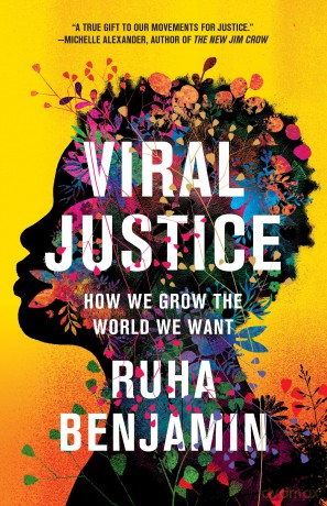 Viral Justice: How We Grow the World We Want - Ruha Benjamin [KSIĄŻKA]