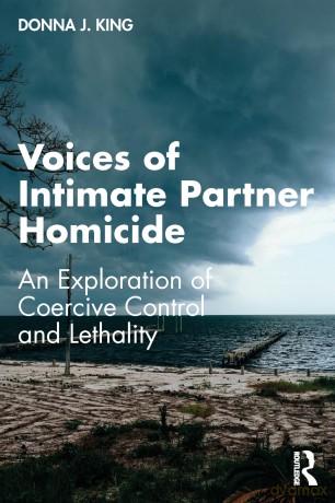 Voices of Intimate Partner Homicide: An Exploration of Coercive Control and Lethality - Robert A. Johnson [KSIĄŻKA]