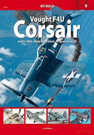 Vought F4U Corsair (Kit Build) - Karoly Bear [KSIĄŻKA]