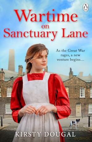 Wartime on Sanctuary Lane: The first novel in a brand new WWI saga series (Sanctuary Lane, 1) - Kirsty Dougal [KSIĄŻKA]