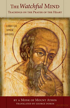 Watchful Mind: Teachings on the Prayer of the Heart - A Monk of Mt. Athos [KSIĄŻKA]