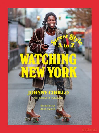 Watching New York: Street Style A to Z - Johnny Cirillo [KSIĄŻKA]