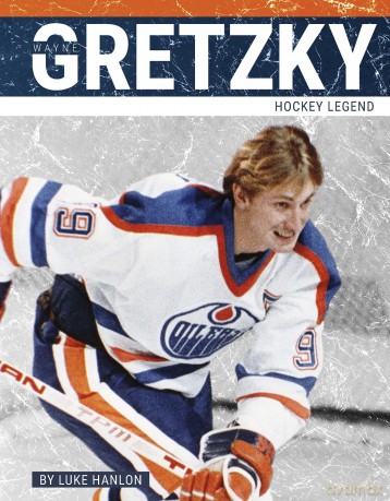 Wayne Gretzky: Hockey Legend (PrimeTime: Legends Series) - Luke Hanlon [KSIĄŻKA]