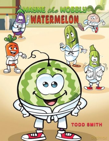 Wayne the Wobbly Watermelon - Todd Smith [KSIĄŻKA]