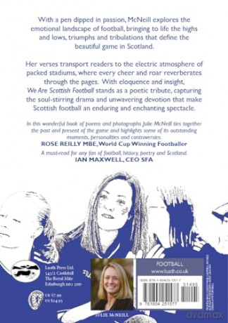 We Are Scottish Football - 'A must read for any fan of football, history, poetry and Scotland' IAN MAXWELL, CEO SFA - Julie McNeill [KSIĄŻKA]