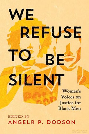 We Refuse to Be Silent: Women's Voices on Justice for Black Men - Angela P. Dodson [KSIĄŻKA]