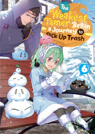 Weakest Tamer Began a Journey to Pick Up Trash (Light Novel) Vol. 6, The (The Weakest Tamer Began a Journey to Pick Up Trash (Light Novel)) - Honobonoru500 [KSIĄŻKA]