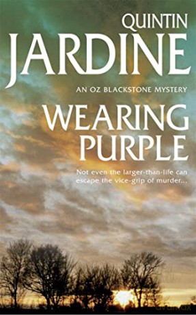 Wearing Purple (Oz Blackstone series, Book 3): This thrilling mystery wrestles with murder and deadly ambition - Quintin Jardine [KSIĄŻKA]