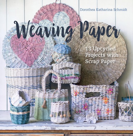 Weaving Paper: 13 Upcycled Projects with Scrap Paper - Dorothea Katharina Schmidt [KSIĄŻKA]