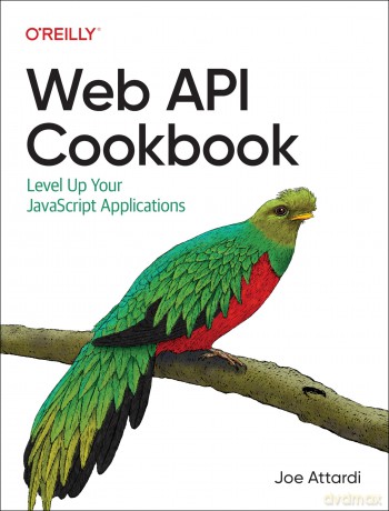Web API Cookbook: Level Up Your JavaScript Applications - Joe Attardi [KSIĄŻKA]