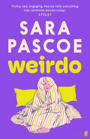 Weirdo: 'Intense, also BRILLIANT, funny and forensically astute.' Marian Keyes - Sara Pascoe [KSIĄŻKA]